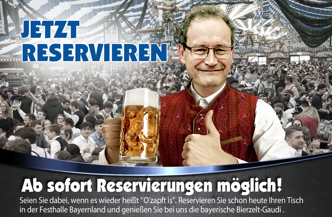 Reservieren Sie heute schon Ihren Tisch! Reservierungen können ab sofort für das Münchner Frühlingsfest, Gillamoos, Nördlinger Mess und alle weiteren Veranstaltungen der Festhalle Bayernland vorgenommen werden. Wir freuen uns auf Ihren Besuch in unserem Festzelt 2024!