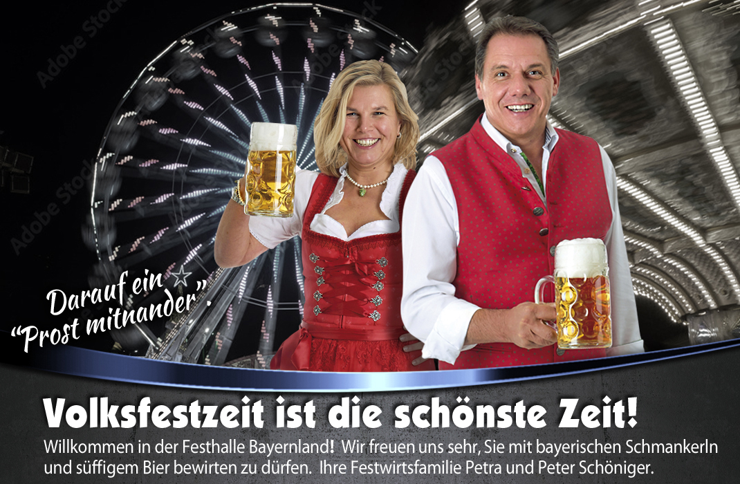 Die Volksfest Saison 2024 in Bayern mit der Festhalle Bayernland - Festwirtsfamilie Schöniger